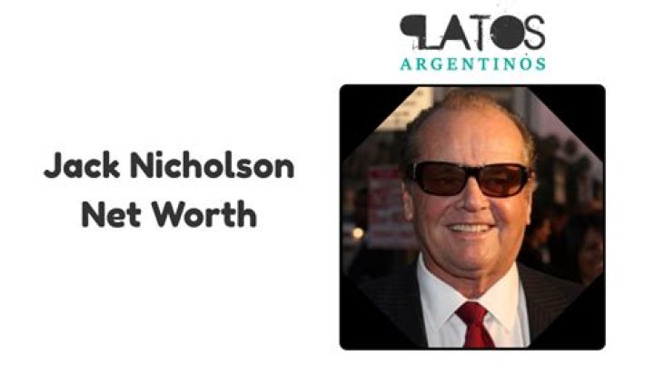 Unveiling Jack Nicholson's Net Worth